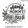 Mama mommy mom bruh Embroidery Design