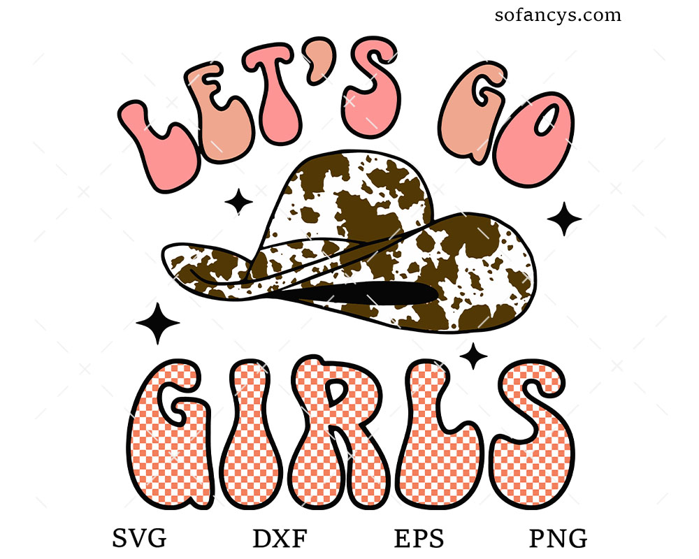 Cowboy Let’s Go Girls SVG