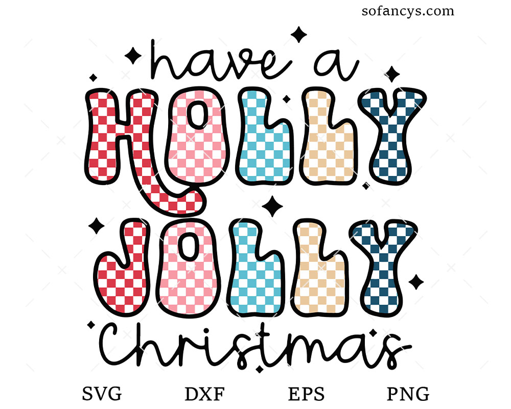 Have A Holly Jolly Christmas SVG DXF EPS PNG Cut Files