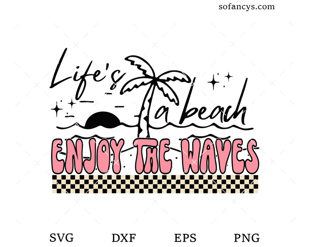 Life’s A Beach SVG