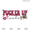 Pucker Up Cowboy SVG