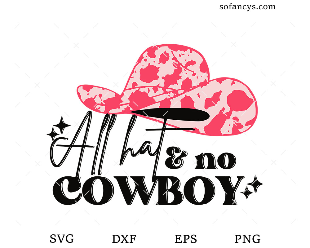 All Hat And No Cowboy SVG