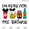 I'm Here For The Drinks SVG, Magical Kingdom SVG