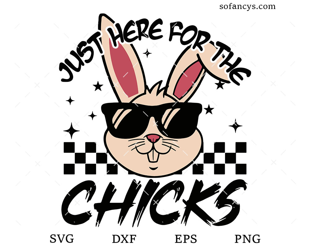 Just Here For The Chicks SVG