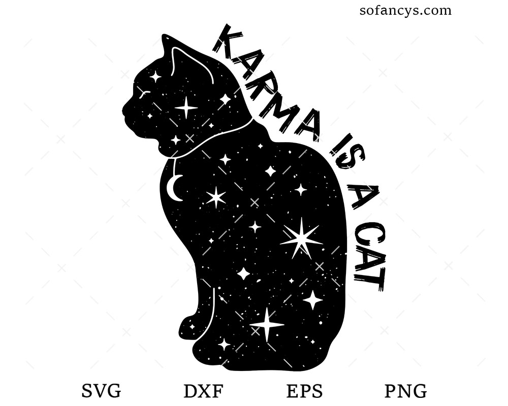 Karma Is A Cat SVG DXF EPS PNG Cut Files
