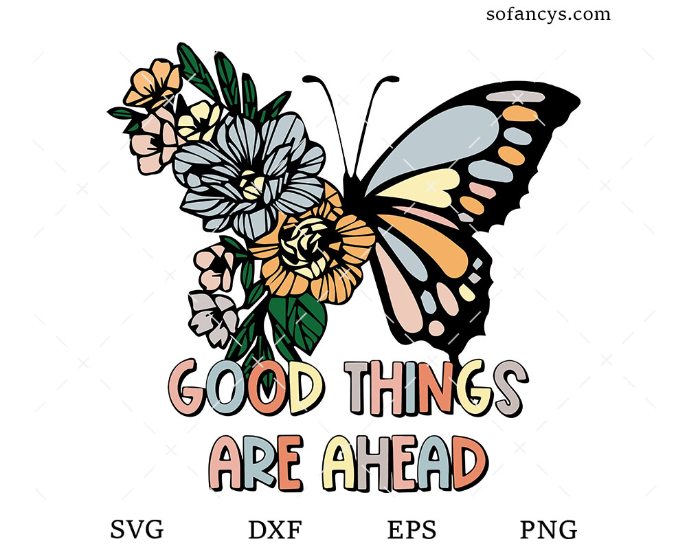 Good Things Are Ahead Butterfly SVG