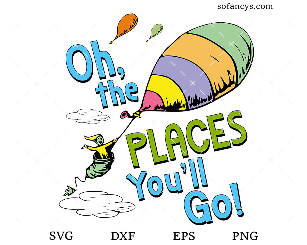 Oh The Places You Will Go SVG DXF EPS PNG Cut Files