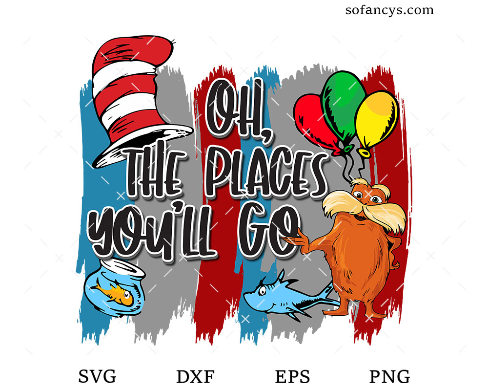 Oh the places you'll Go SVG DXF EPS PNG Cut Files