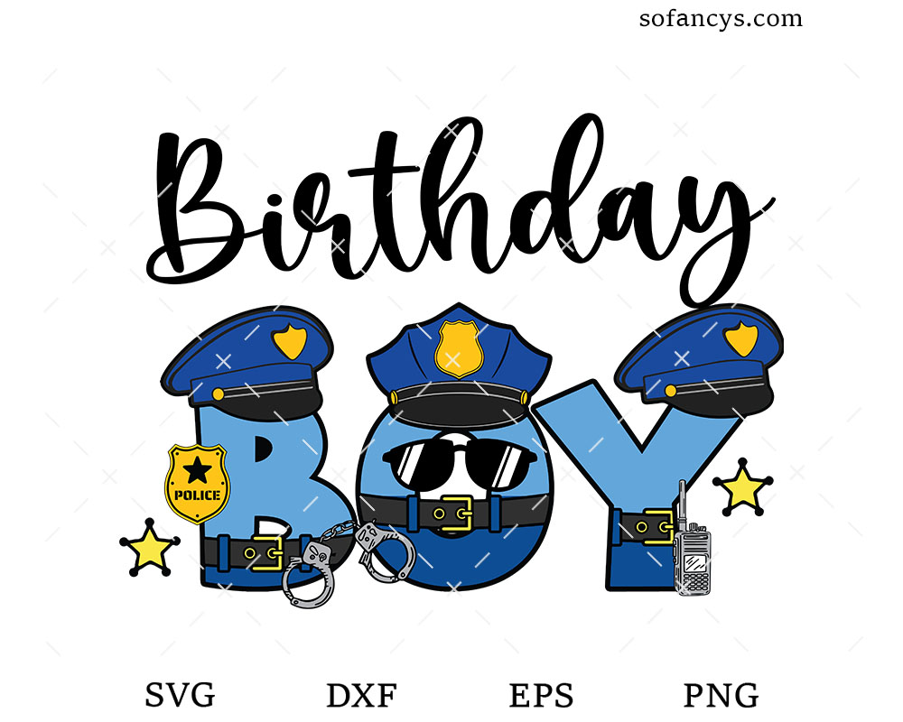 Police Birthday Boy SVG DXF EPS PNG Cut Files