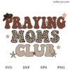 Praying Moms Club SVG