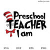 Preschool Teacher I Am SVG