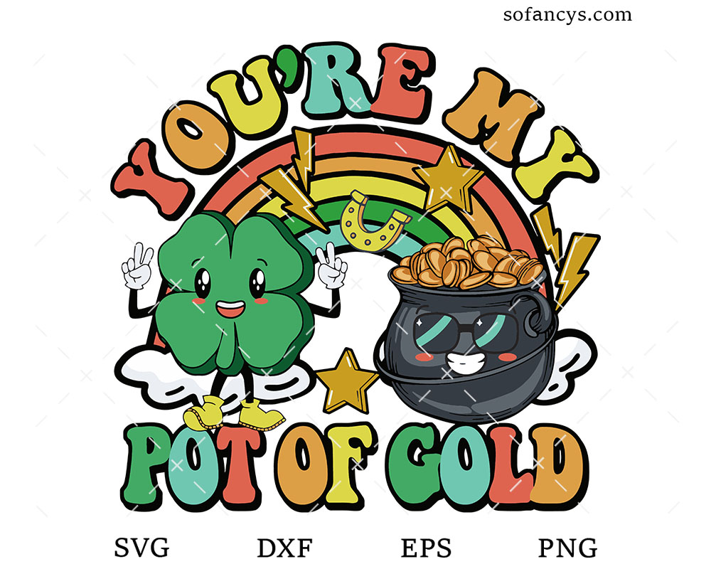 You’re My Pot of Gold SVG